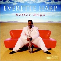 Everette Harp - Better Days